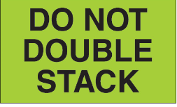 Label,&quot;Do Not Double Stack&quot;
500/Rl,5x3, Fluor.Grn